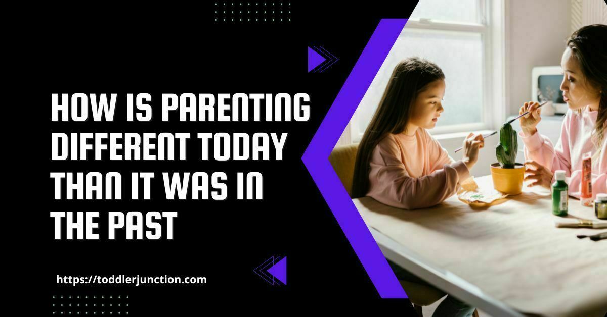 how is parenting different now than in the past