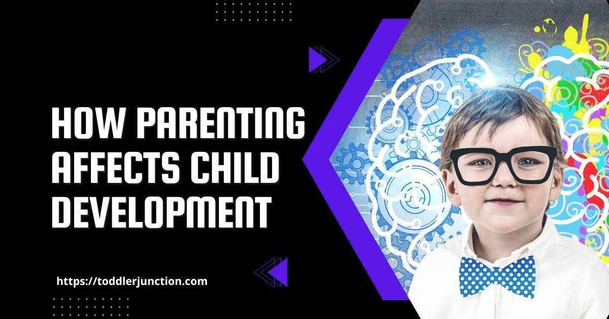 how parenting affects child development