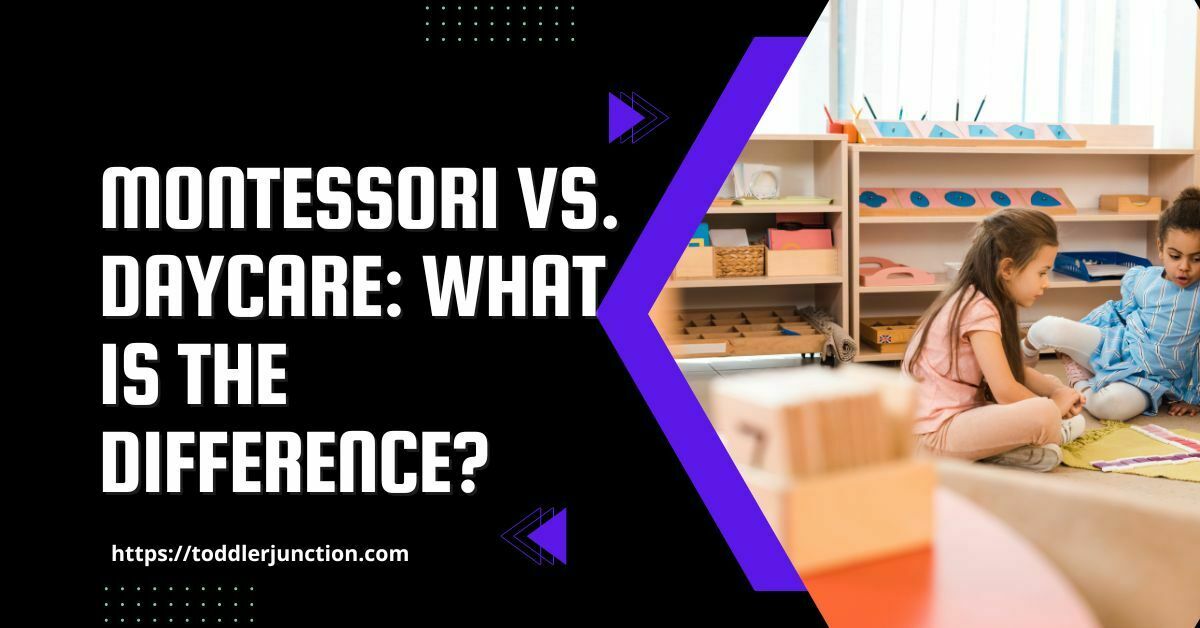 Montessori vs. Daycare What is the Difference