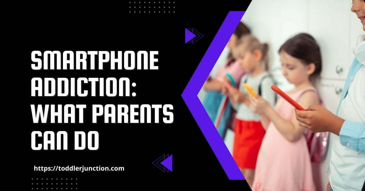 Smartphone Addiction What Parents Can Do to Help Their Children